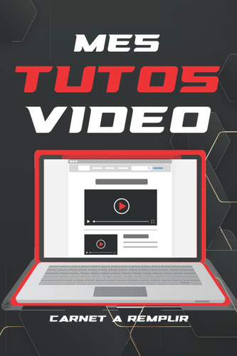 Mes tutos vidéo carnet à remplir: Pour vos projets et suivis de vos tutoriels vidéo et multimédia | Un cadeau sympa pour un formateur novice ou professionnel | Format A5. (French Edition)