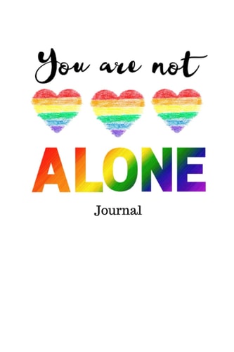 You Are Not Alone: Journal