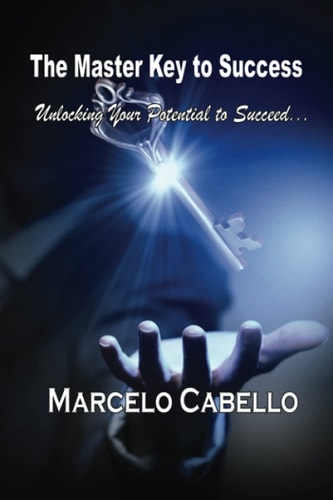 The Master Key to Success: Unlocking your potential to succeed...