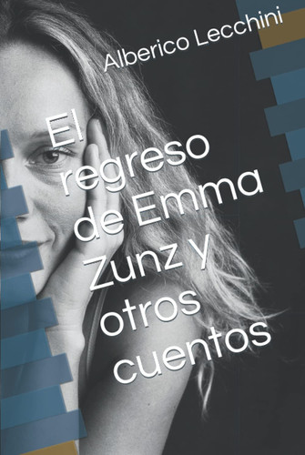 El regreso de Emma Zunz y otros cuentos (Spanish Edition)
