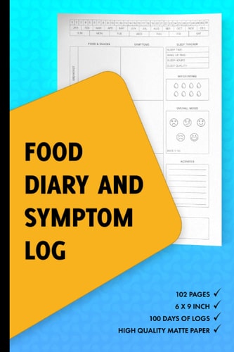 Food Diary and Symptom Log: 100 Days Journal For Daily Food Sensitivity, Intake, Tolerance, Allergy and Symptoms