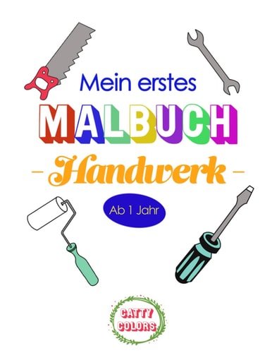 Mein erstes Malbuch - Handwerk: 20 Motive, ab 1 Jahr (German Edition)