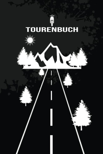 Tourenbuch: Hilfreiches Tagebuch Notizbuch um für Motorrad Fahrer Fahrtechnik und Landschaften festzuhalten | Zum Eintragen, ausfüllen und ... mit Platz für 53 Touren (German Edition)