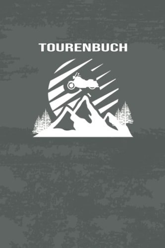 Tourenbuch: Exquisites Tagebuch Notizbuch um für Motorrad Fahrer Fahrtechnik und Landschaften festzuhalten | Zum Eintragen, ausfüllen und ... mit Platz für 53 Touren (German Edition)