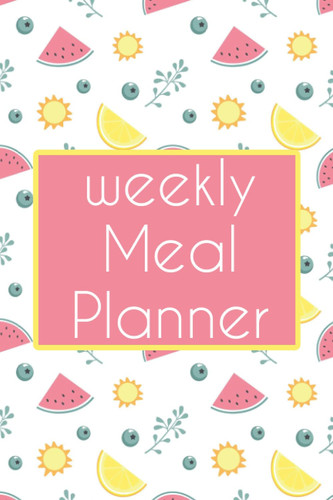 weekly meal planner: 60 Week Food Planner & Grocery list Menu Food Planners Prep Book Eat Records Journal Diary Notebook Log Book Size 9 x 6 Inches 121 Pages , watermelon and lemon cover