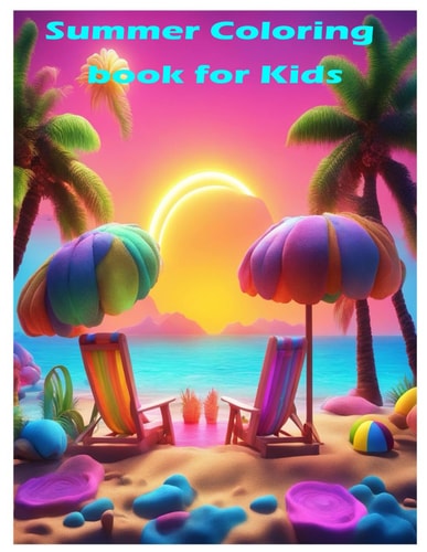 Summer Coloring book for Kids love spending a sunshiny day at the beach: Summer Beach Coloring Book will help kids to relax and express creativity with cute illustrations