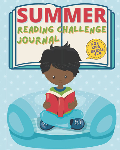 Summer Reading Challenge Journal for Kids Grades 1-4: Summer Learning Workbook to Help Prevent Summer Slide and Encourage Summer Reading for Grade 1, ... and Writers African American boy reading