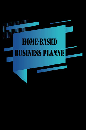 home based business planner: Notebook/Journal ; Size 6 x 9 in ; 132-page ; Weekly & Monthly Planner with Monthly Tabs,