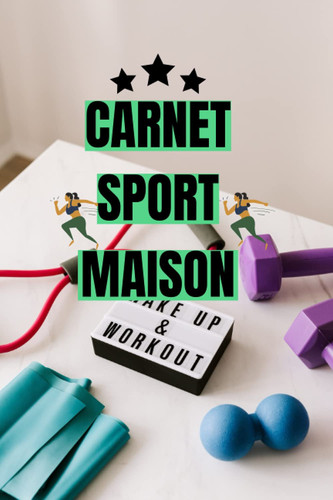 CARNET SPORT MAISON: SPECIAL EXERCICES SPORT A LA MAISON (French Edition)