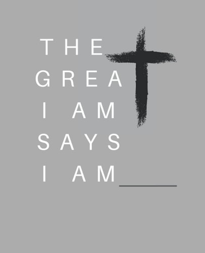 The Great I Am says I am