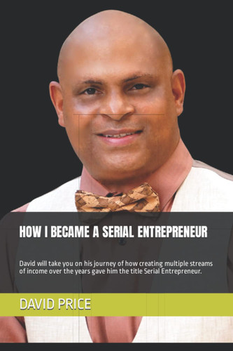 HOW I BECAME A SERIAL ENTREPRENEUR
