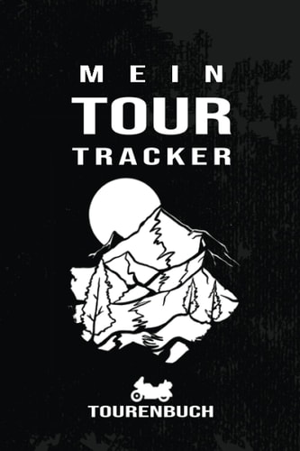 TOURENTAGEBUCH - Mein Tour Tracker: Sympathisches Motorradtour Tagebuch Notizbuch als Erstausrüstung Zubehör zum Eintragen, ausfüllen und ... für 53 Touren (German Edition)