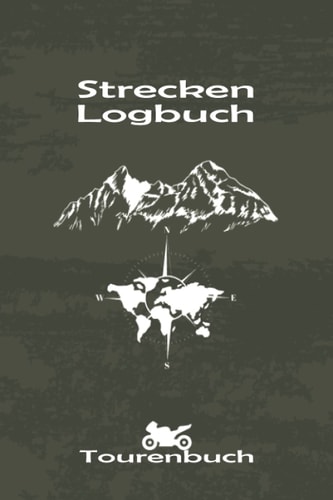 TOURENTAGEBUCH - Strecken Logbuch: Reizendes Notizbuch Tagebuch für Ausflüge mit dem Motorrad zum Eintragen, ausfüllen und Selberschreiben und ... für 53 Touren (German Edition)
