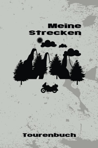 TOURENBUCH - Meine Strecken: Cooles Notizbuch Tagebuch für Motorradtouren in den Bergen zum Eintragen, ausfüllen und Selberschreiben und persönlicher ... für 53 Touren (German Edition)