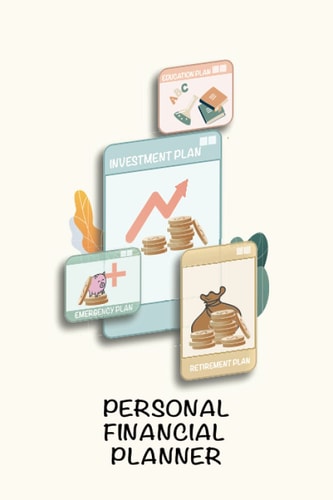 Financial Planner: Financial Planner to Take Control of Your Money.,Emergency Plan Retirement Plan Education Plan Investment plan Monthly Budgeting ... - Start Anytime.For Money Saver to Ach