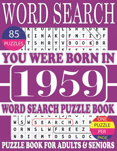 You Were Born In 1959 : Word Search Puzzle Book: Get Stress-Free With Hours Of Fun Games For Seniors Adults And More With Solutions