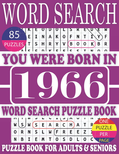 You Were Born In 1966 : Word Search Puzzle Book: Get Stress-Free With Hours Of Fun Games For Seniors Adults And More With Solutions