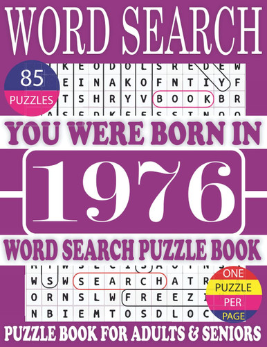 You Were Born In 1976 : Word Search Puzzle Book: Get Stress-Free With Hours Of Fun Games For Seniors Adults And More With Solutions