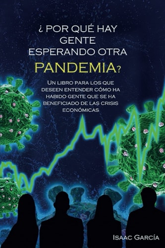 ¿Por qué hay gente esperando otra pandemia? Un libro para los que deseen entender como ha habido gente que se ha beneficiado de las crisis económicas
