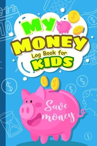 My Money log book for kids: saving account register book for kids (pages100)