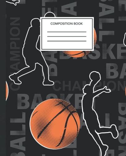 Composition Book: Basketball Composition notebook with picture space: Hand writting practice book 7.5 x 9.25 with dotted lines and drawing area, ... ... K-2 and elementary, homeschool supplies
