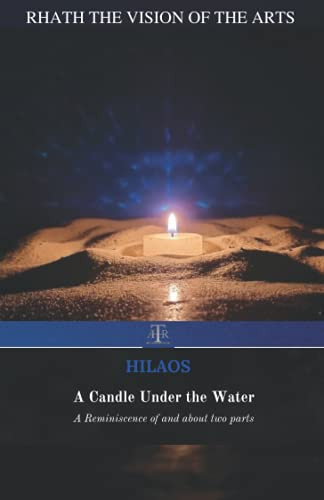 A Candle Under the Water A Reminiscence of and about Two Parts