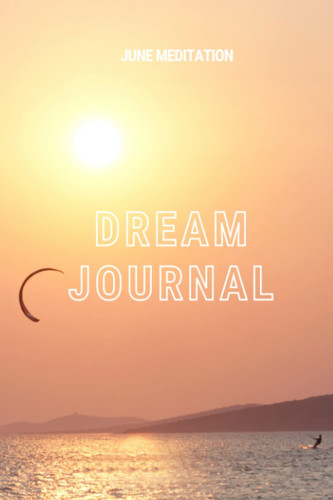 AMANDA RUTH COLLECTION: DREAM JOURNALS: JUNE MEDITATION