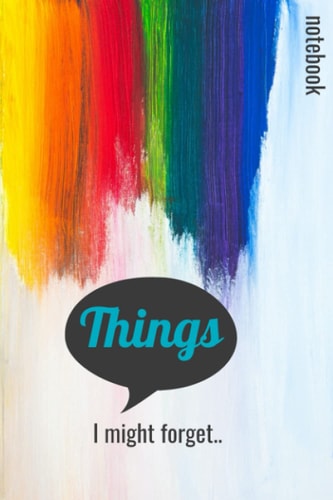 Rainbow Forget Me Not - Lined Notebook Journal: Capture your to do list, thoughts, and ideas in this beautifully crafted notebook