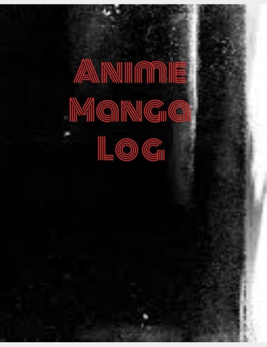 Anime Manga Log: Notebook Tracker Watchlist Log Book
