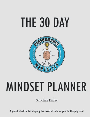 The 30 Day Mindset Planner: Performance Mentality Edition