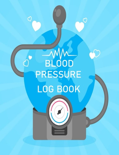 Blood Pressure Log Book: Track, Record & Monitor Blood Pressure at Home: Blood Pressure Journal Book - Clear and Simple Diary for Daily Blood Pressure Readings Paperback