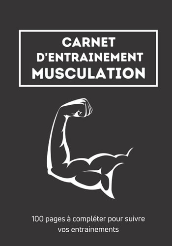 Carnet d'entrainement Musculation: Journal de bord pour suivre et planifier vos entrainements de musculation | 100 pages à compléter pour noter vos ... muscu | Cadeau de Noel (French Edition)
