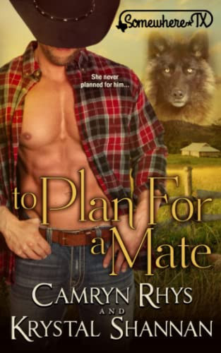 To Plan For A Mate: Somewhere, TX (VonBrandt Wolf Pack)