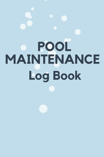 Pool Maintenance Log Book: List of daily tasks to track pool maintenance,for a professional work and Precise,business idea,Pools Logbook,book for business or personal Homeowners