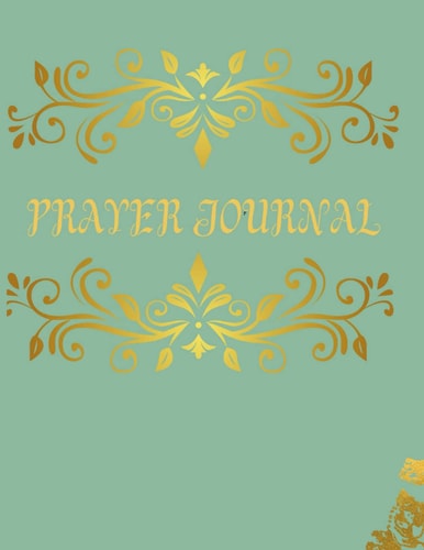 PRAYER JOURNAL: JOURNAL FOR PRAYER