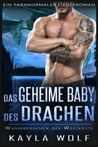 Das geheime Baby des Drachen: Ein paranormaler Liebesroman (Wasserdrachen der Westküste) (German Edition)