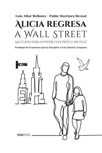 Alicia Regresa a Wall Street Las Claves para Invertir con éxito y Ser Feliz