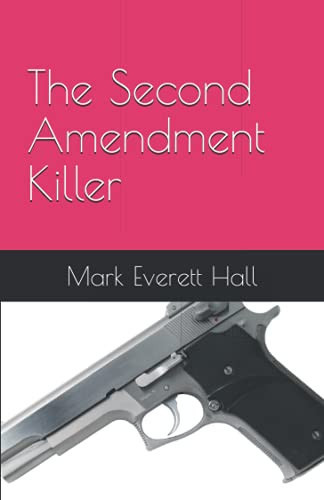 The Second Amendment Killer