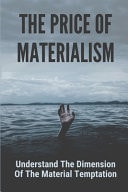 The Price Of Materialism Understand The Dimension Of The Material Temptation: Religion & Expressionism