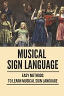 Musical Sign Language Easy Methods To Learn Musical Sign Language: Asl Music Vocabulary