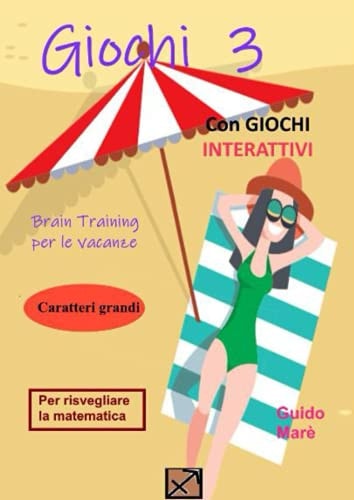 Giochi 3: Brain Train per le vacanze (Matematica in vacanza) (Italian Edition)