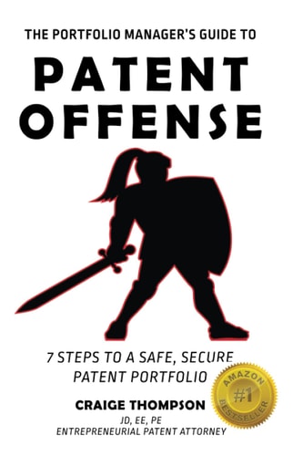 Patent Offense: 7 Steps to a Safe, Secure Patent Portfolio