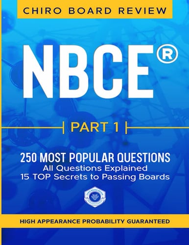 NBCE(R) PART 1 Chiropractic Board Review 250 Most Popular Questions for Part 1 Boards.