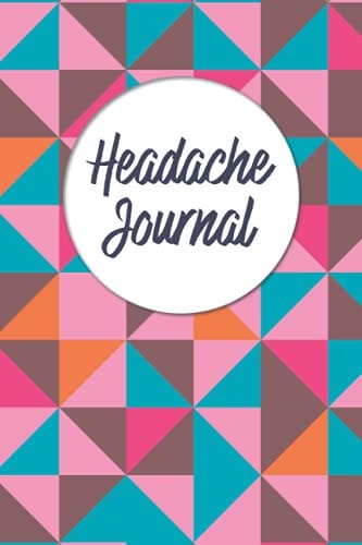 Headache Journal: 120 Detailed Headache Pain Diary Pages for Chronic Migraines, Cluster, Tension, TMJ, Sinus Headaches And Neck Pain