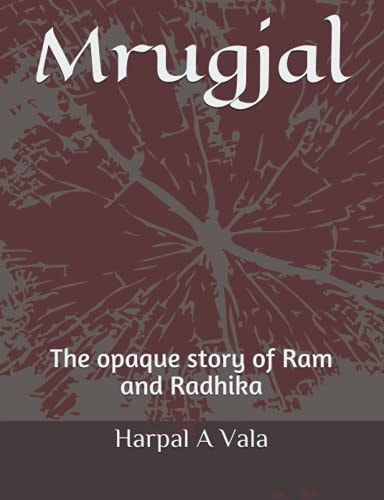 Mrugjal The Opaque Story of Ram and Radhika