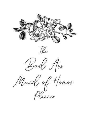 The Bad Ass Maid of Honor Planner: A wedding planner for the bad ass maid of honor
