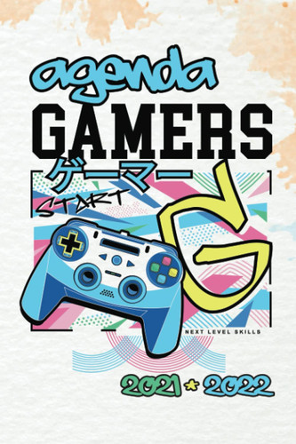 Agenda 2021 2022: Organisateur scolaire pour noter devoirs | Gamer Jeux vidéos Geek | Septembre 2021 à Août 2022 | École primaire, Collège, Lycée et Etudiants | Graffiti (French Edition)