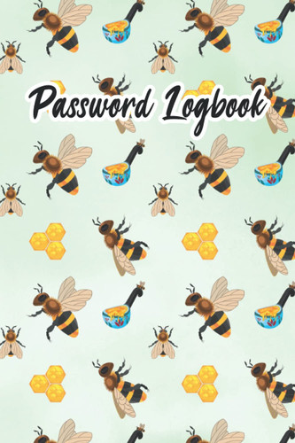 Password Logbook: Honey Bee Themed Internet Address and Password Organizer Logbook with Alphabetical tabs Password Keeper Journal Notebook for Easy ... & Website Logins Great Gift For Thanksgiving