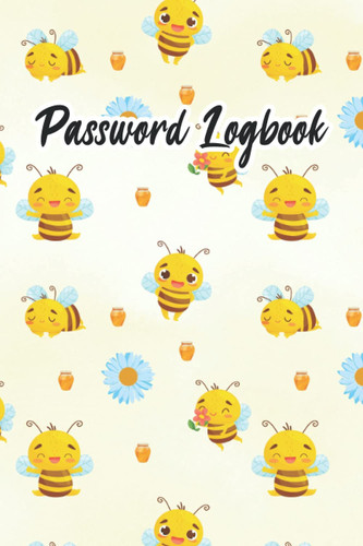 Password Logbook: Honey Bee Themed Internet Address and Password Organizer Logbook with Alphabetical tabs Password Keeper Journal Notebook for Easy ... Great Gift For Thanksgiving, And Birthday