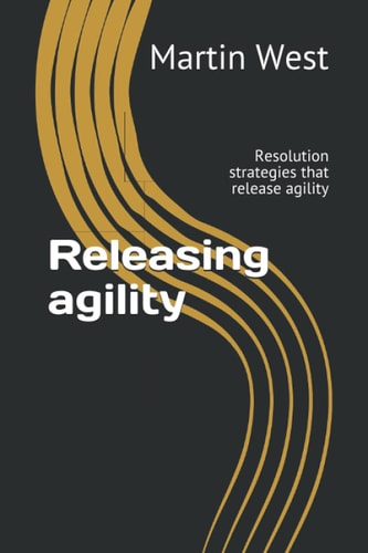 Releasing agility: Resolution strategies that release agility